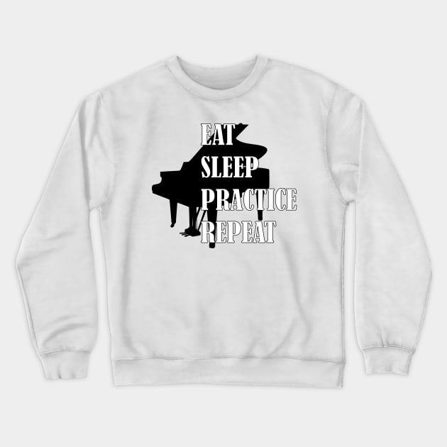 Eat Sleep Practice Repeat: Piano Crewneck Sweatshirt by GeneticRambles